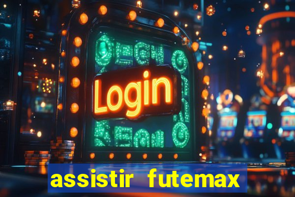 assistir futemax real madrid